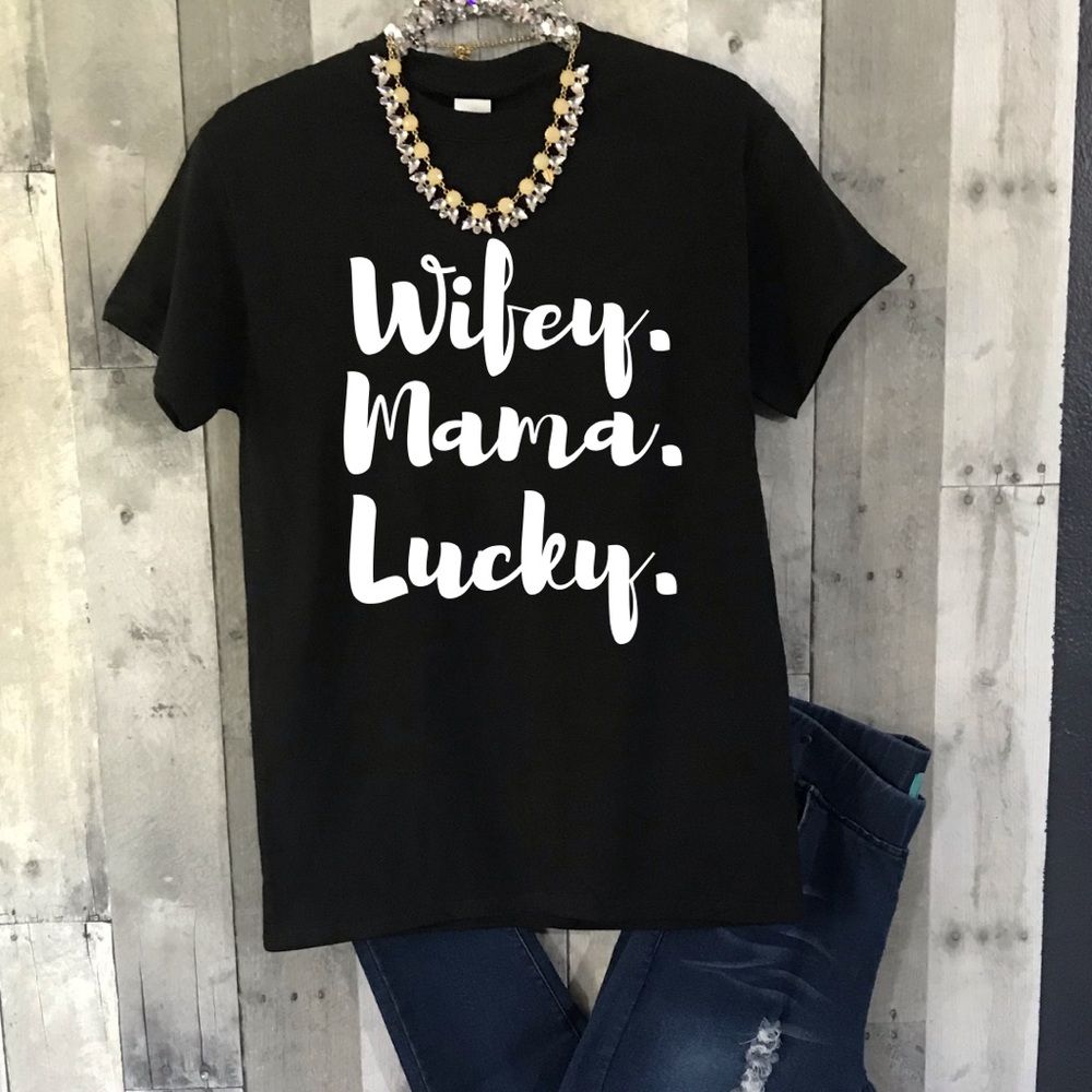 Wifey Mama Lucky Black Graphic Tee Shirt Small-3Xl